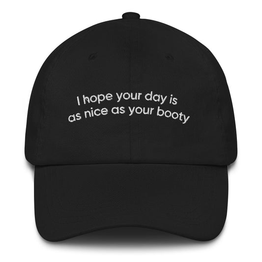 Dad Hat - Hope your day is