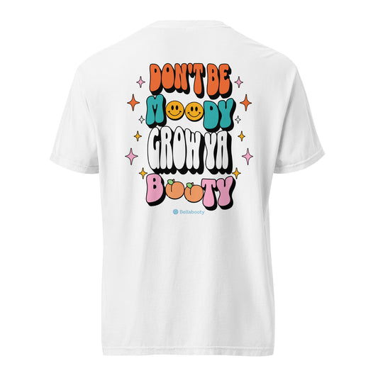 Don't Be Moody Tee